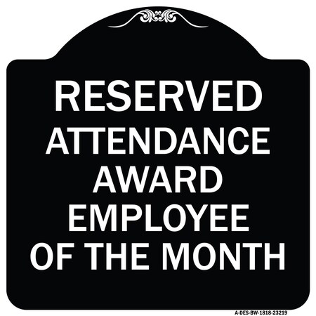 Signmission Reserved Attendance Award Employee of Month Heavy-Gauge Aluminum Sign, 18" x 18", BW-1818-23219 A-DES-BW-1818-23219